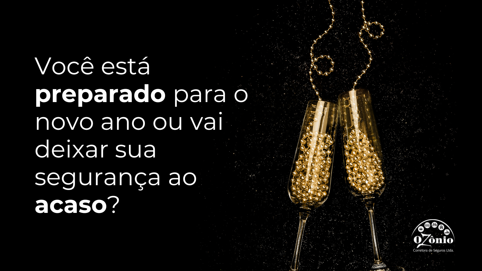 Ano Novo, Vida Nova, Seguro Novo