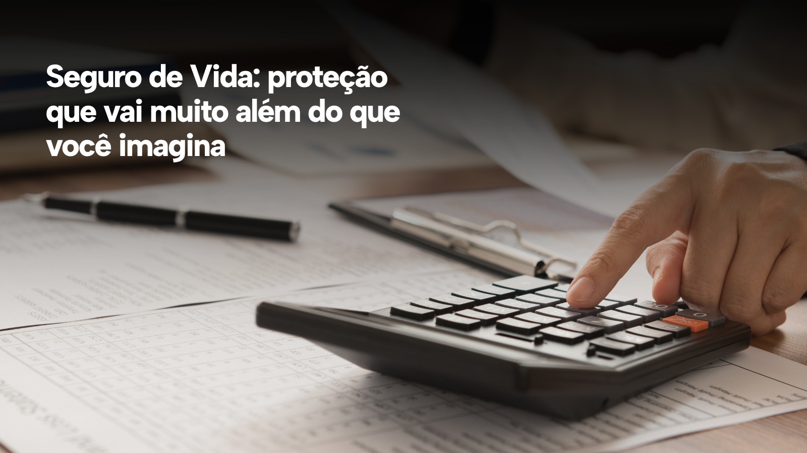 Seguro de Vida: proteção que vai muito além do que você imagina
